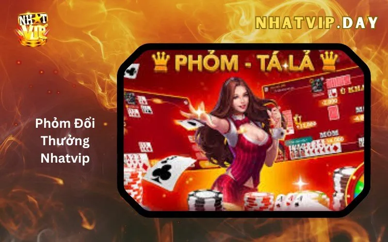 Phỏm Đổi Thưởng Nhatvip